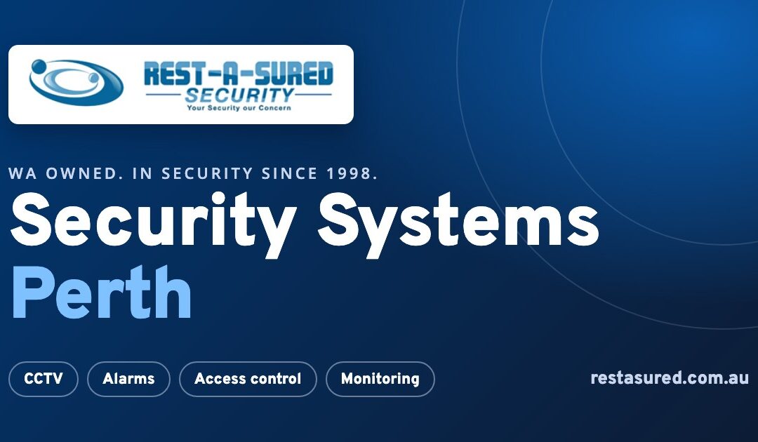 Rest-A-Sured Security, security systems Perth, WA owned and in security since 1998